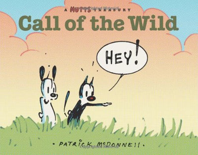 Call of the Wild: A MUTTS Comic Strip Treasury (Volume 17)