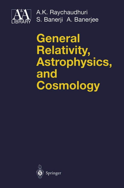 General Relativity, Astrophysics, and Cosmology (Astronomy and Astrophysics Library)
