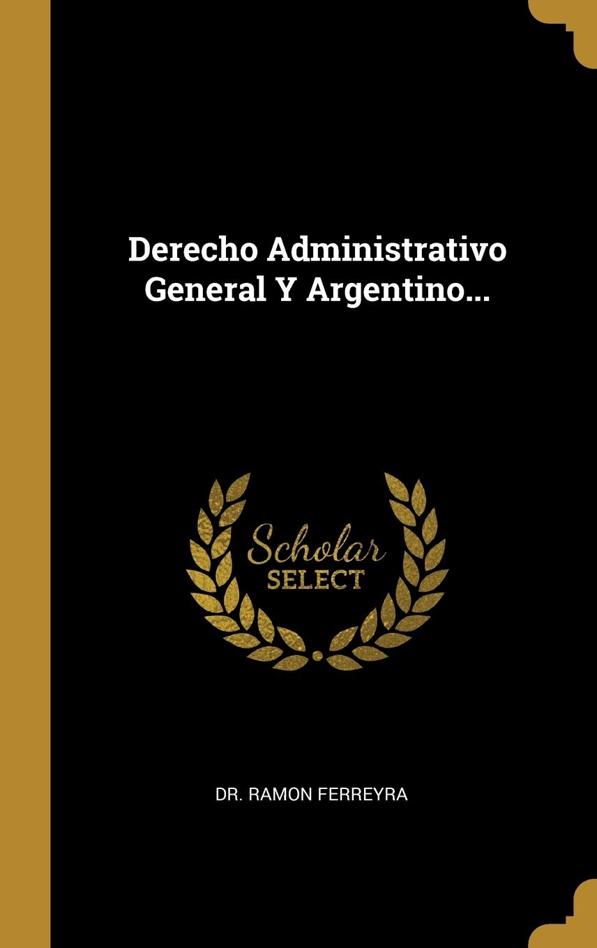 Derecho Administrativo General Y Argentino... (Spanish Edition)
