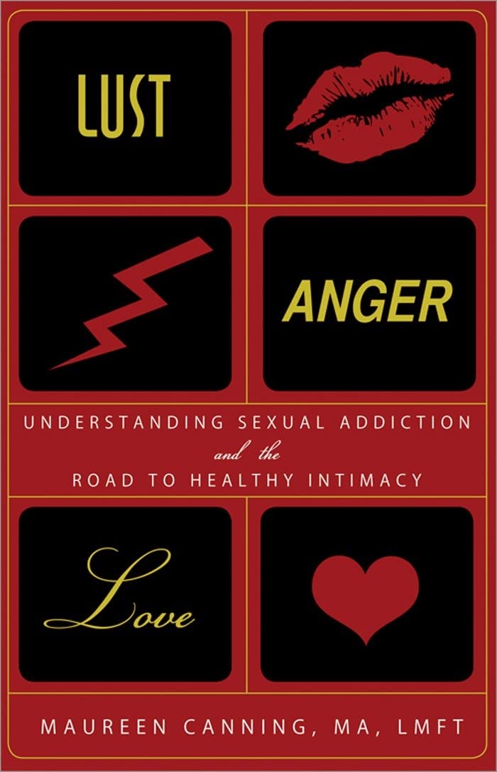 Lust, Anger, Love: Understanding Sexual Addiction and the Ro