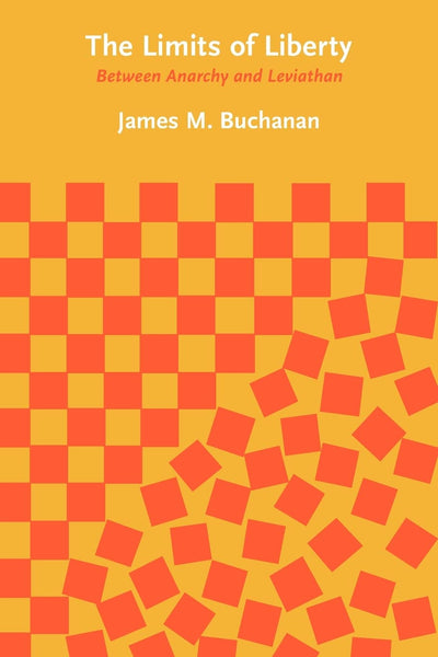 The Limits of Liberty: Between Anarchy and Leviathan