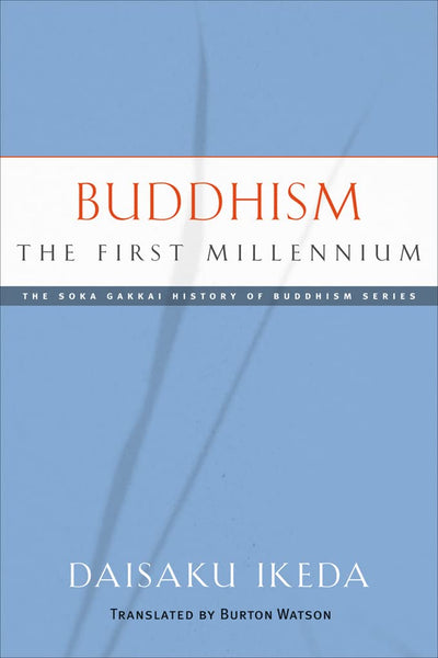 Buddhism: The First Millennium (Soka Gakkai History of Buddhism)