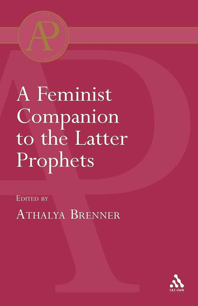 Feminist Companion to the Latter Prophets (Feminist Companion to the Bible)