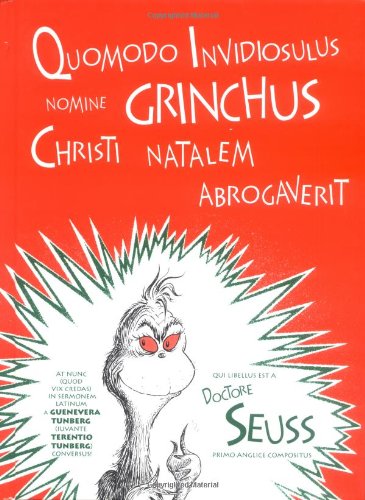 Quomodo Invidiosulus Nomine Grinchus Christi Natalem Abrogaverit: How the Grinch Stole Christmas in Latin (Latin Edition) (Latin and Spanish Edition)
