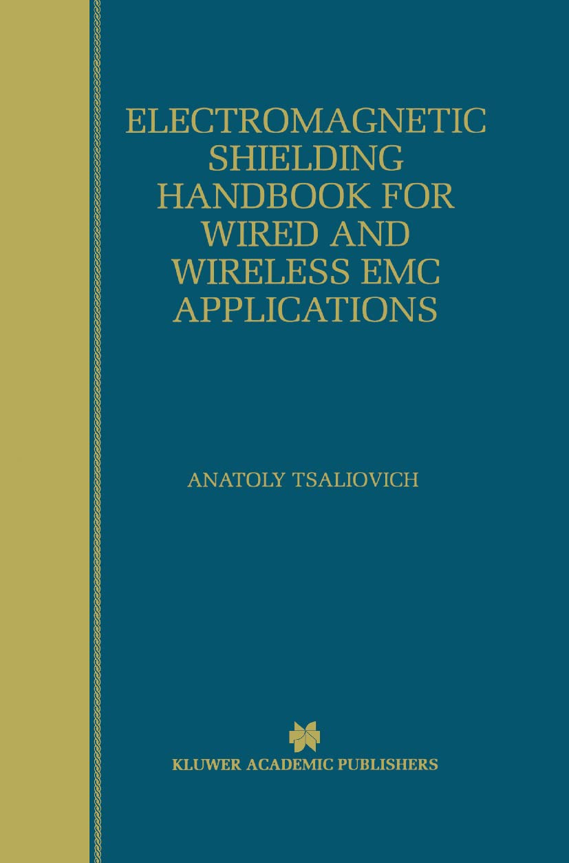 Electromagnetic Shielding Handbook for Wired and Wireless EMC Applications (The Springer International Series in Engineering and Computer Science, 462)