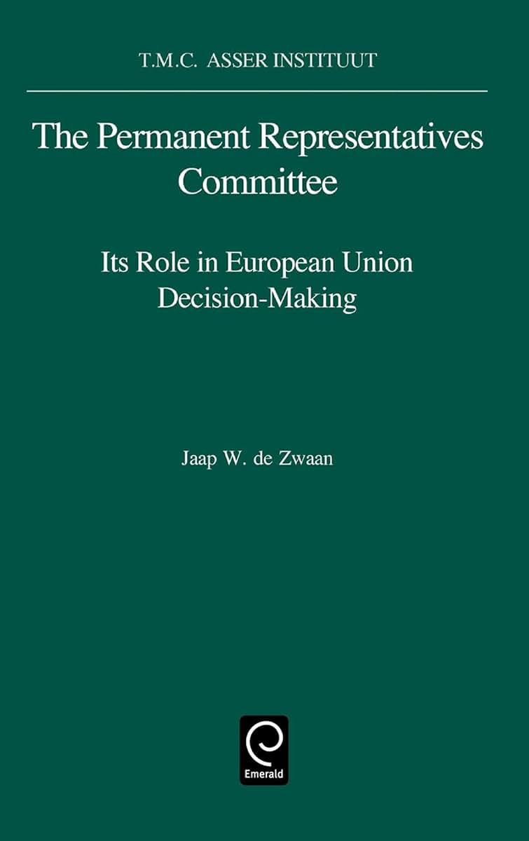 The Permanent Representatives Committee: Its Role in European Union Decision-Making (0)
