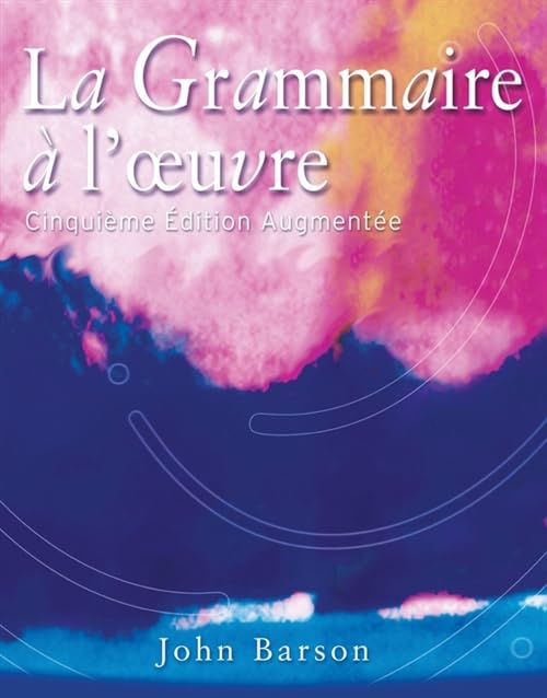 La Grammaire a l'oeuvre: Cinquieme edition augmentee (French and English Edition)