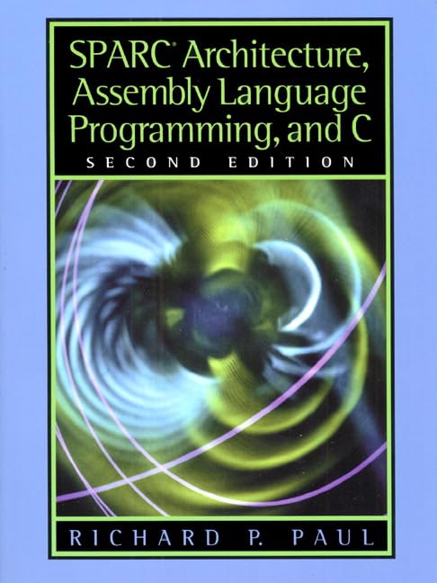 SPARC Architecture, Assembly Language Programming, and C by