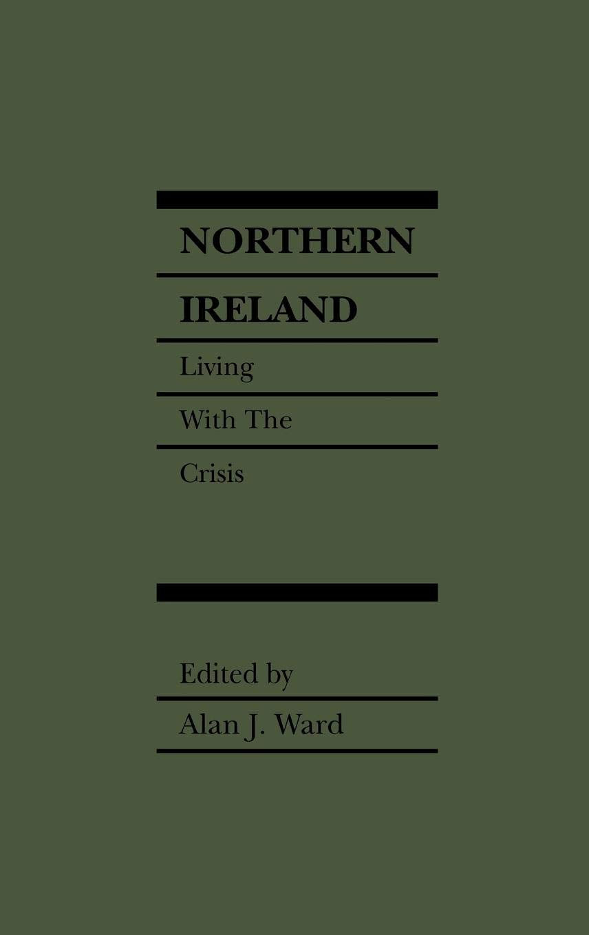 Northern Ireland: Living with the Crisis