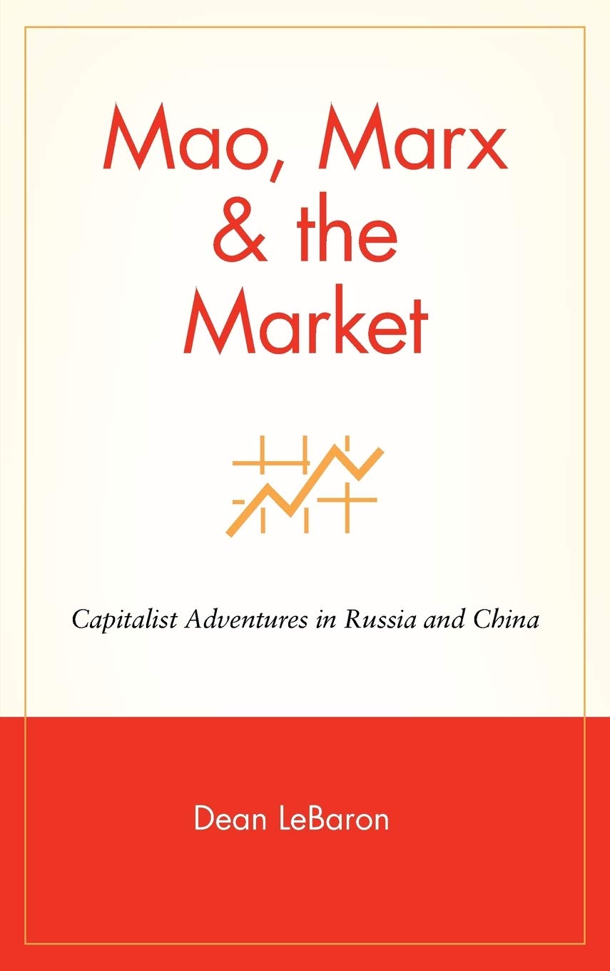 Mao, Marx & the Market: Capitalist Adventures in Russia and China