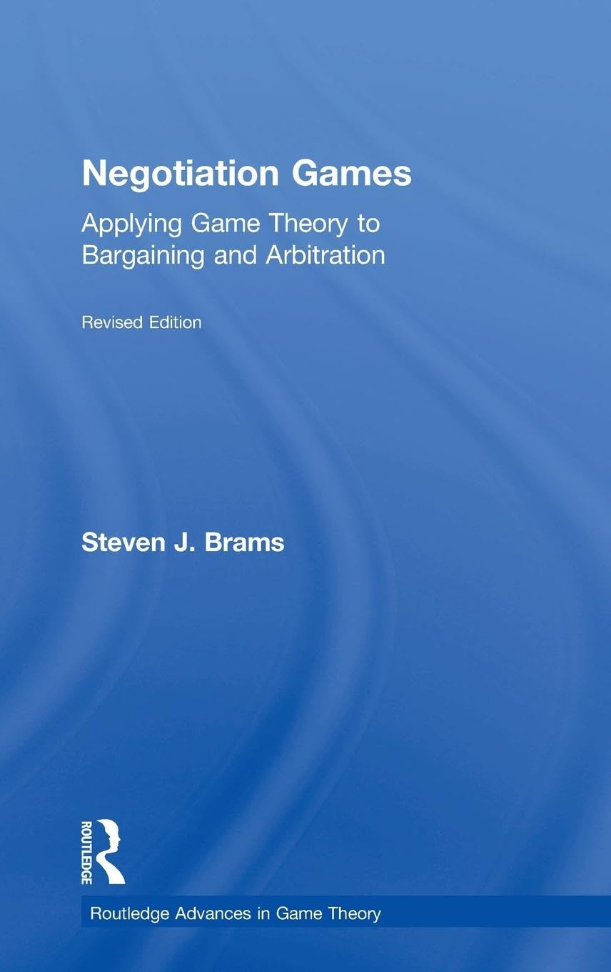 Negotiation Games (Routledge Advances in Game Theory)