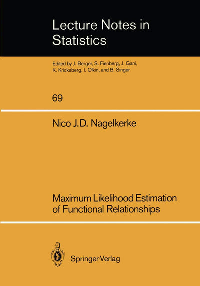 Maximum Likelihood Estimation of Functional Relationships (Lecture Notes in Statistics, 69)