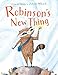 Robinson's New Thing: A Picture Book About Friendship, Nature, and Why Experiences Matter for Kids (Ages 4-8)