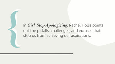 Girl, Stop Apologizing: A Shame-Free Plan for Embracing and