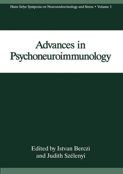 Advances in Psychoneuroimmunology (Hans Selye Symposia on Neuroendocrinology and Stress, 3)