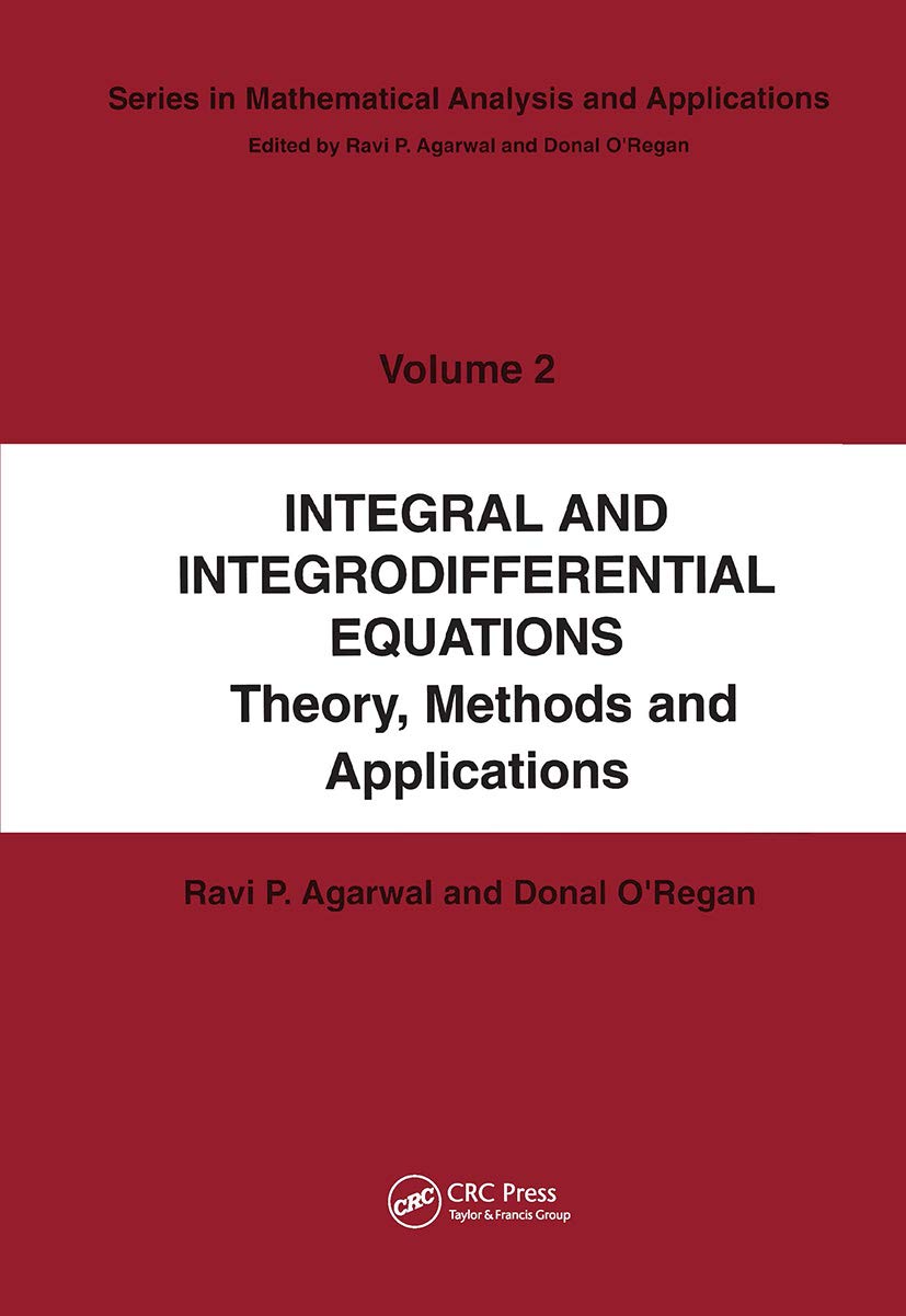 Integral and Integrodifferential Equations: Theory, Methods and Applications (Mathematical Analysis and Applications)