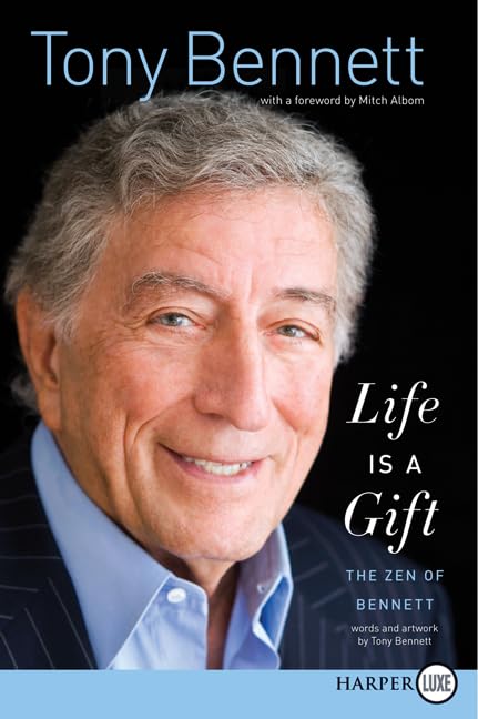 Life Is a Gift: The Zen of Bennett by Bennett, Tony