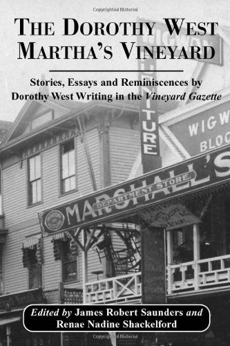 The Dorothy West Martha's Vineyard: Stories, Essays and Reminiscences by Dorothy West Writing in the Vineyard Gazette