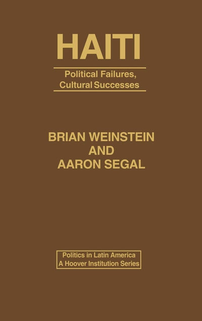 Haiti: Political Failures, Cultural Successes (Politics in Latin America)