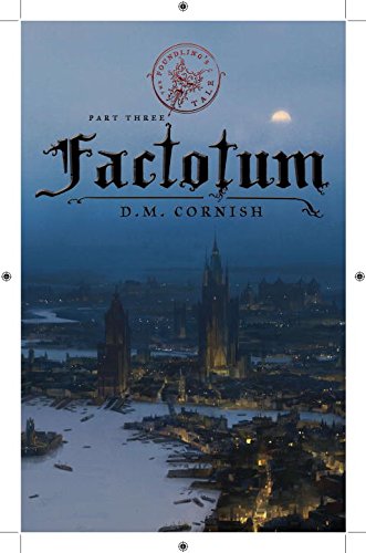 The Foundlings Tale, Part Three: Factotum by Cornish, D. M.