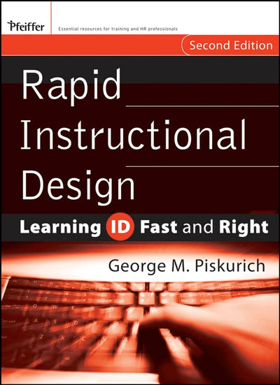 Rapid Instructional Design: Learning Id Fast And Right