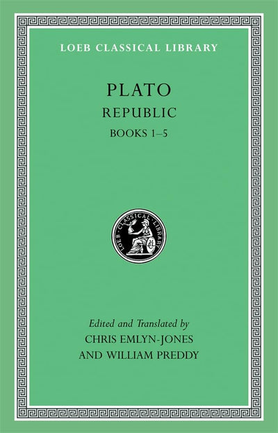Republic, Volume I: Books 1-5 (Loeb Classical Library)