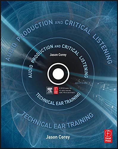 Audio Production and Critical Listening: Technical Ear Training (Audio Engineering Society Presents)