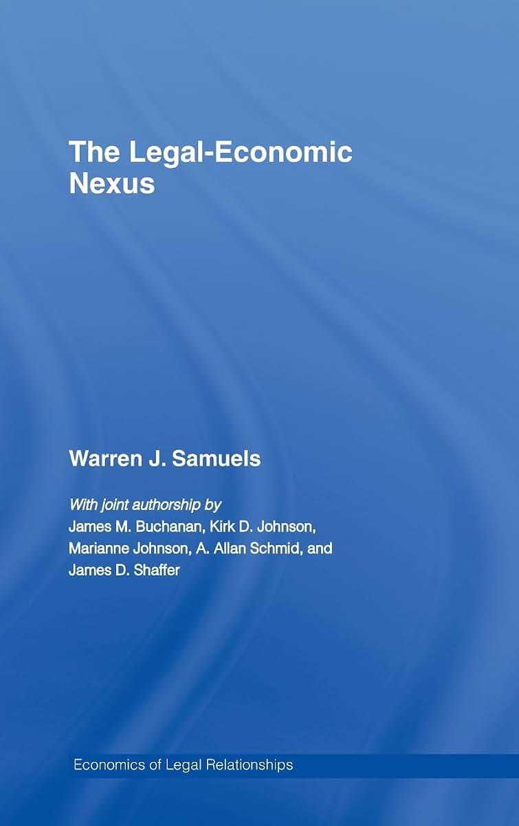 The Legal-Economic Nexus: Fundamental Processes (The Economics of Legal Relationships)