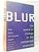 Blur: The Speed of Change In the Connected Economy