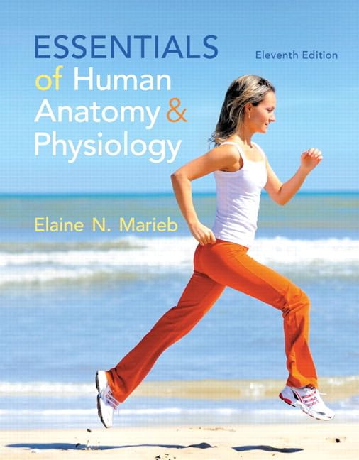 Essentials of Human Anatomy & Physiology (11th Edition) by M