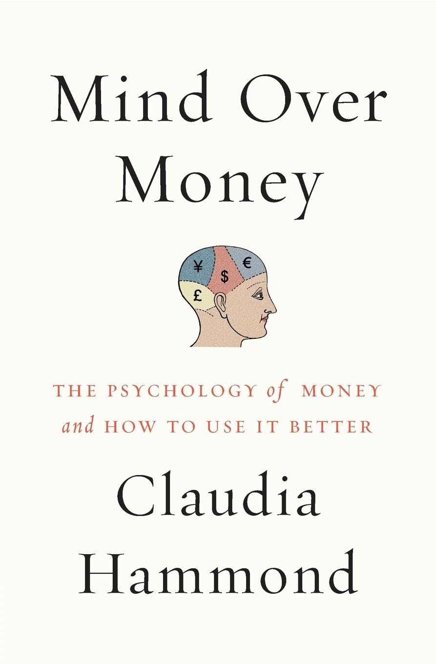 Mind over Money: The Psychology of Money and How to Use It Better