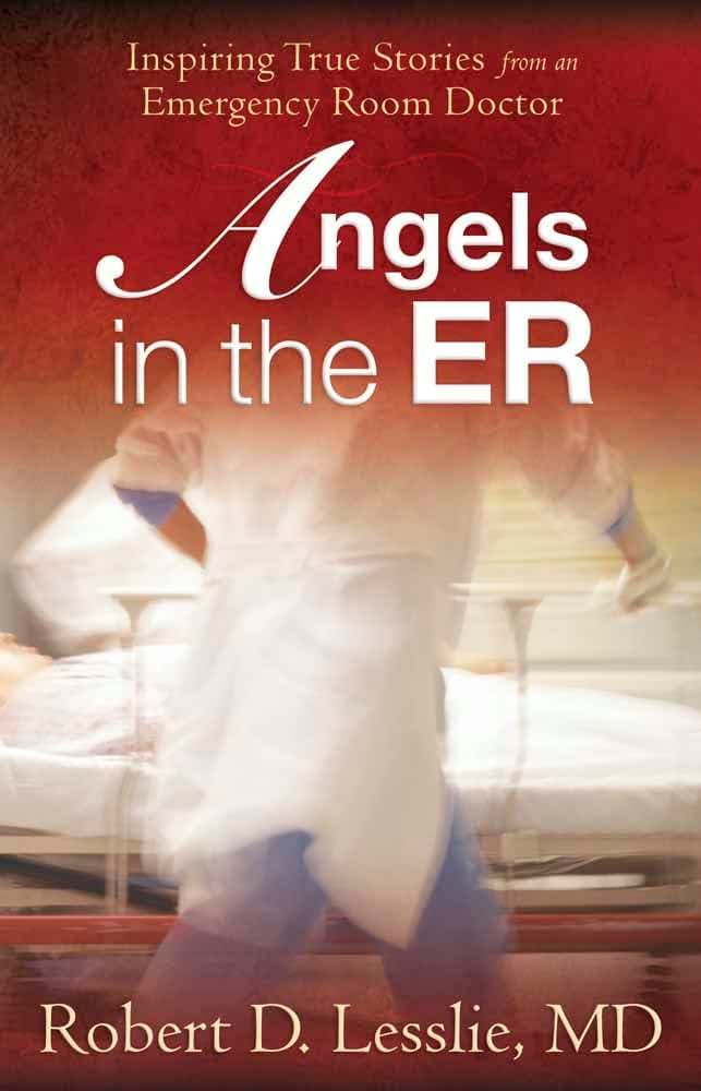 Angels in the ER: Inspiring True Stories from an Emergency R