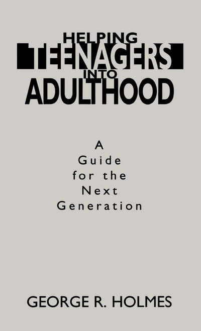 Helping Teenagers into Adulthood: A Guide for the Next Generation (Development)
