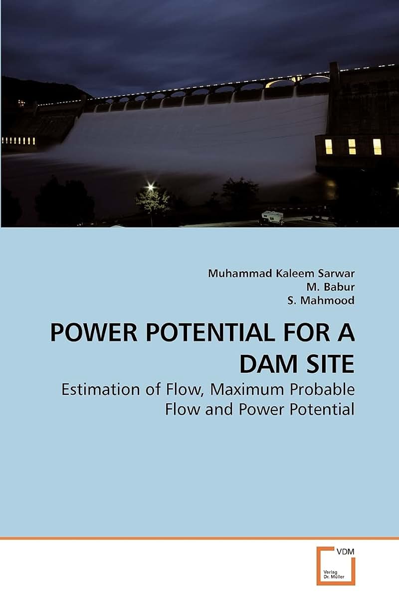 POWER POTENTIAL FOR A DAM SITE: Estimation of Flow, Maximum Probable Flow and Power Potential