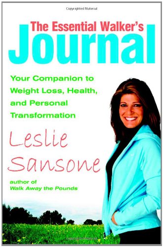 The Essential Walkers Journal: Your Companion to Weight Loss, Health, and Personal Transformation