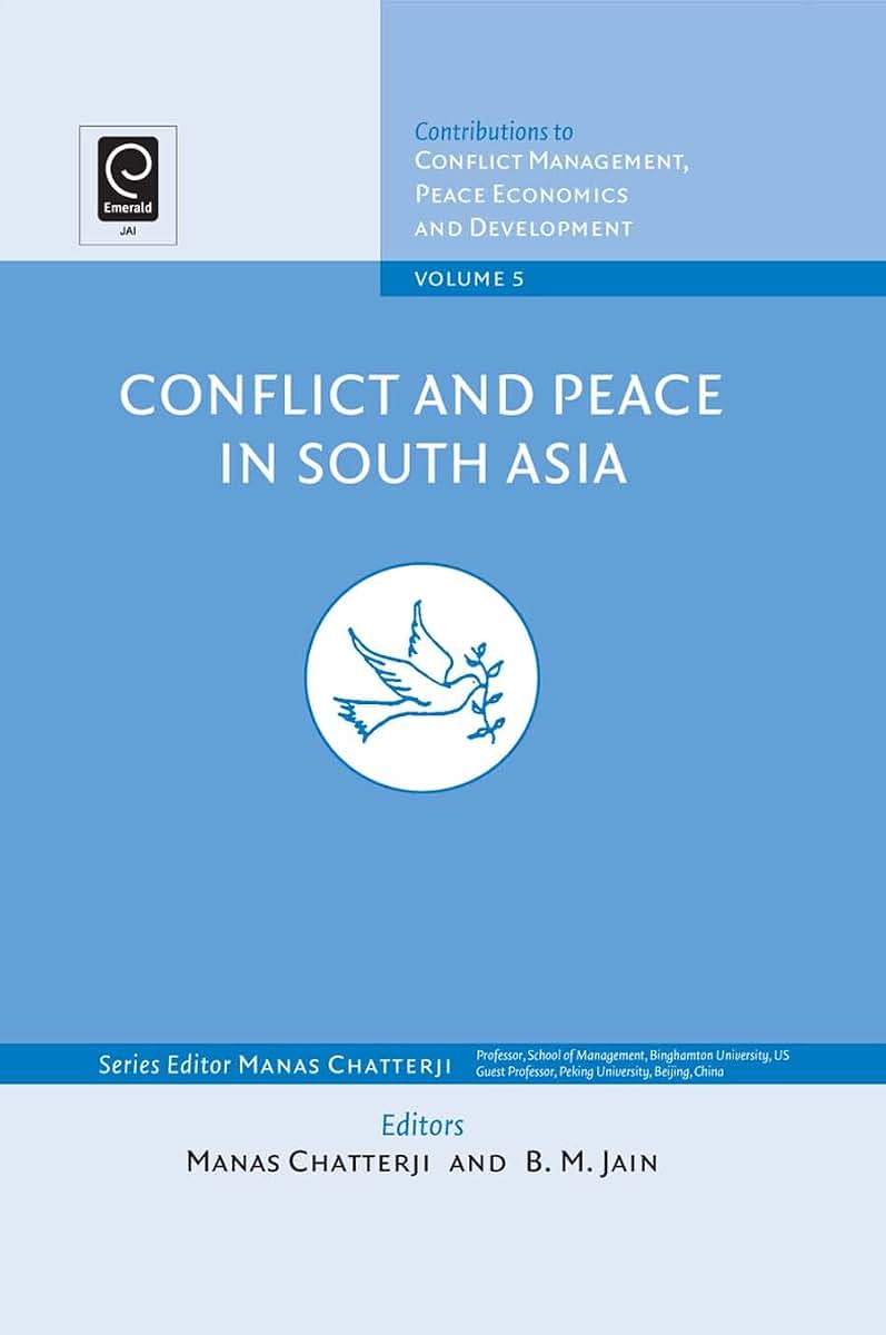 Conflict and Peace in South Asia (Contributions to Conflict Management, Peace Economics and Development, 5)