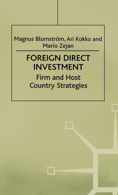 Foreign Direct Investment: Firm and Host Country Strategies