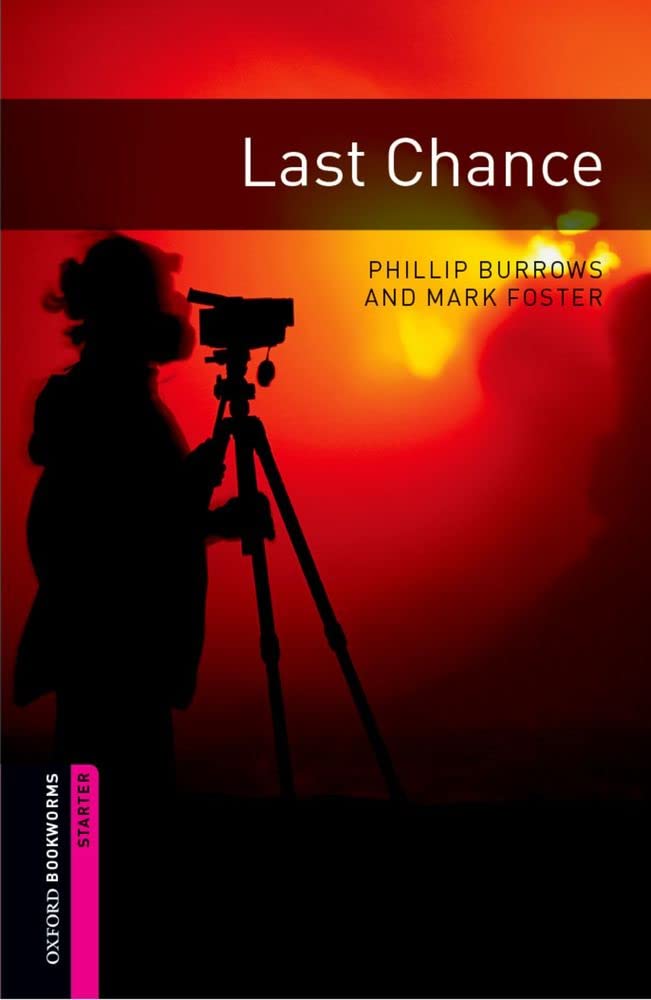 Oxford Bookworms Library: Last Chance: Starter: 250-Word Vocabulary (Oxford Bookworms. Starter)