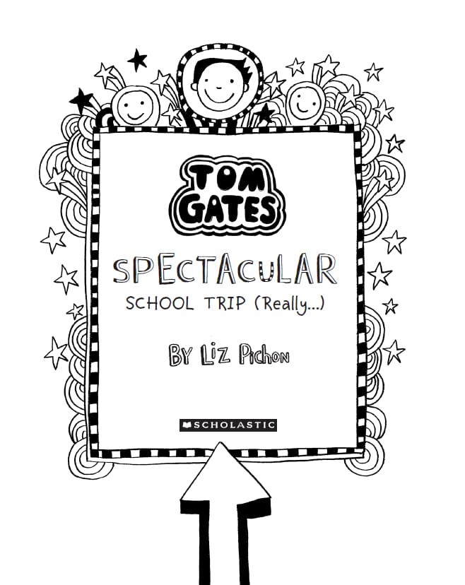 Tom Gates: Spectacular School Trip (Really.): 17