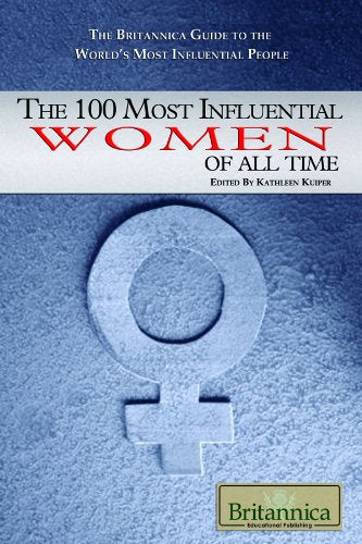 The 100 Most Influential Women of All Time (The Britannica G