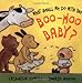What Shall We Do with the Boo Hoo Baby?