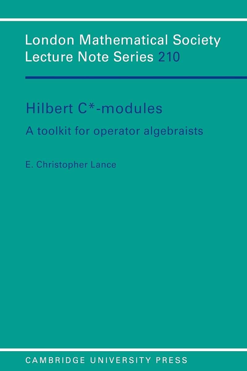 LMS: 210 Hilbert C*-Modules (London Mathematical Society Lecture Note Series, Series Number 210)