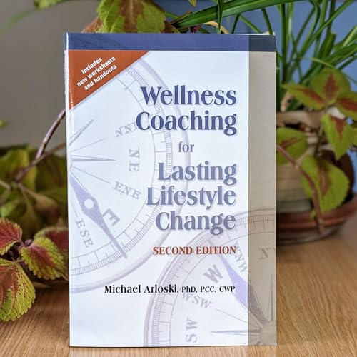 Wellness Coaching for Lasting Lifestyle Change, Second Edition