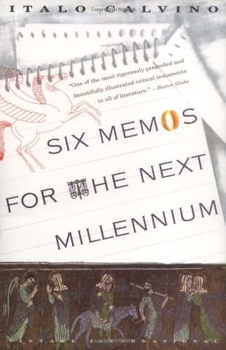 Six Memos for the Next Millennium (The Charles Eliot Norton Lectures, 1985-86)