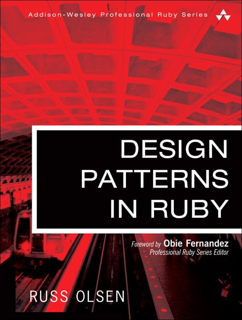 Design Patterns in Ruby by Olsen, Russ