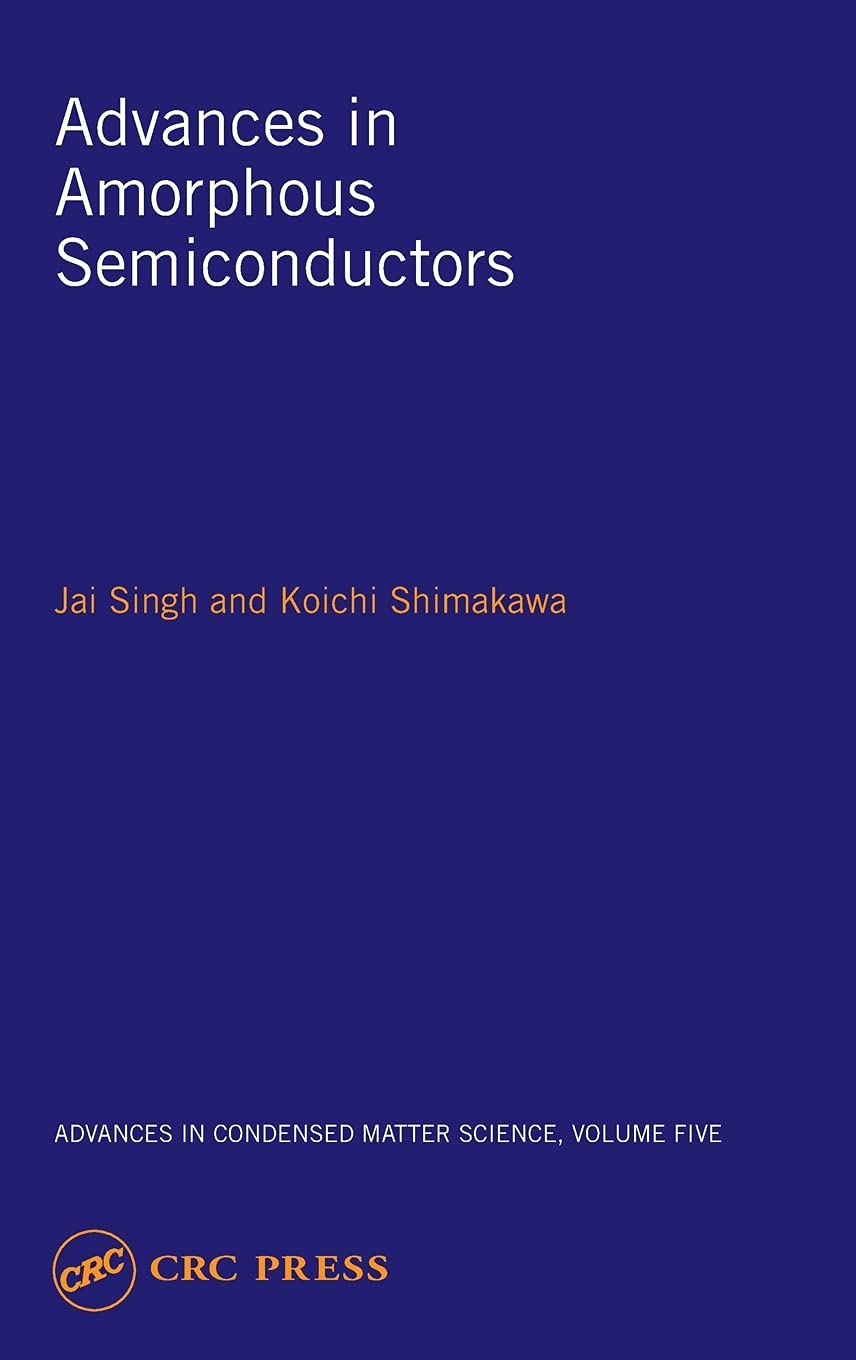 Advances in Amorphous Semiconductors (Advances in Condensed Matter Science)