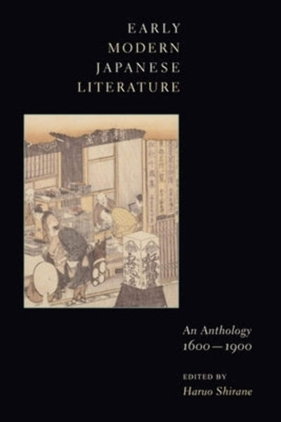 Early Modern Japanese Literature: An Anthology, 1600-1900 (Translations from the Asian Classics)
