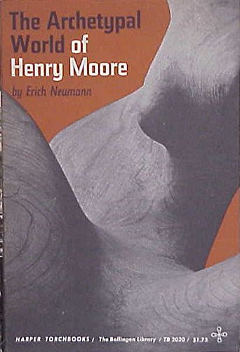 Archetypal World of Henry Moore (Works by Erich Neumann, 3)