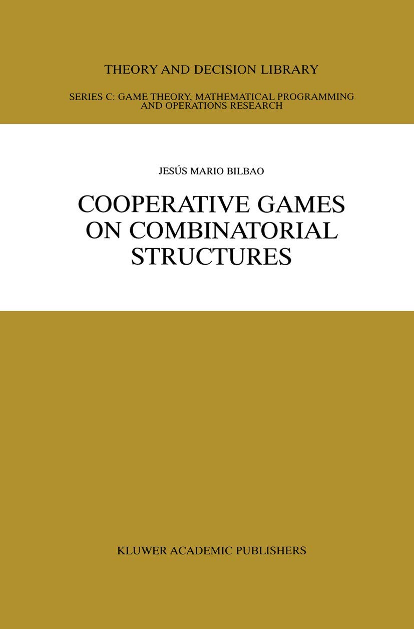 Cooperative Games on Combinatorial Structures (Theory and Decision Library C, 26)