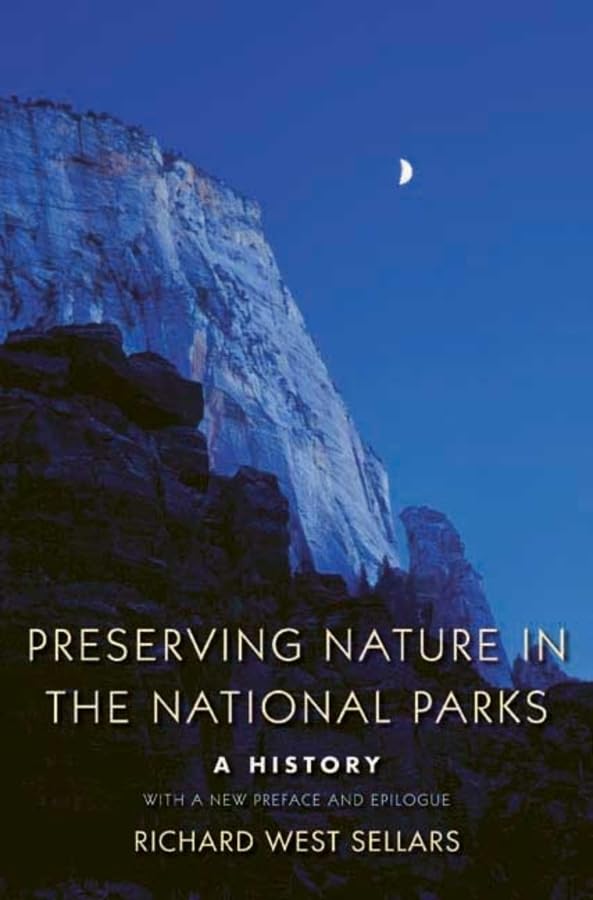 Preserving Nature in the National Parks: A History; With a N